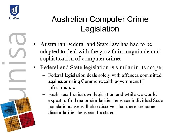 Australian Computer Crime Legislation • Australian Federal and State law has had to be