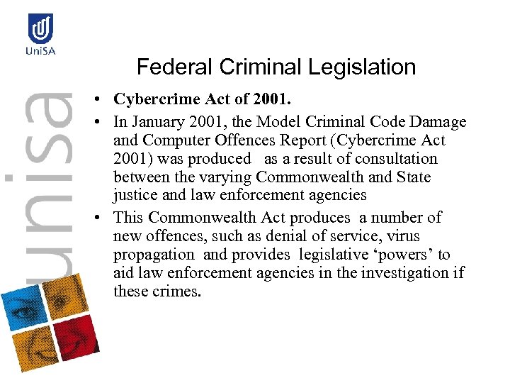 Federal Criminal Legislation • Cybercrime Act of 2001. • In January 2001, the Model