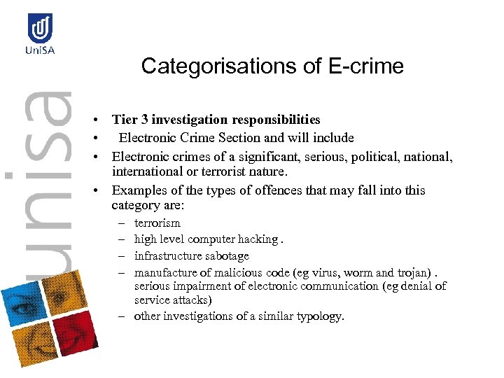 Categorisations of E-crime • Tier 3 investigation responsibilities • Electronic Crime Section and will