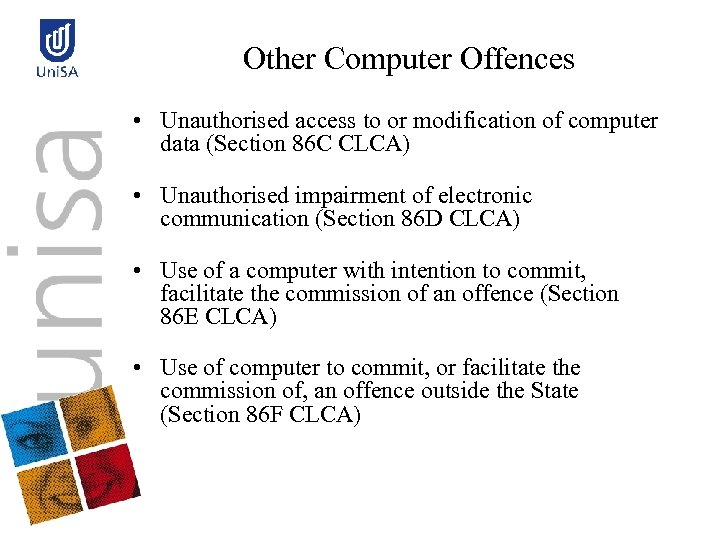 Other Computer Offences • Unauthorised access to or modification of computer data (Section 86