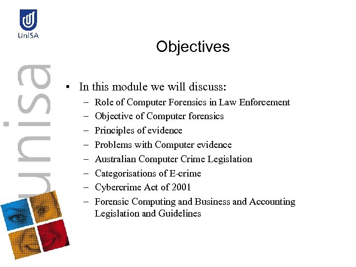 Objectives • In this module we will discuss: – – – – Role of