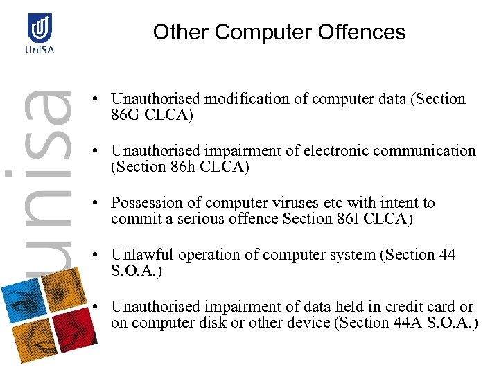 Other Computer Offences • Unauthorised modification of computer data (Section 86 G CLCA) •