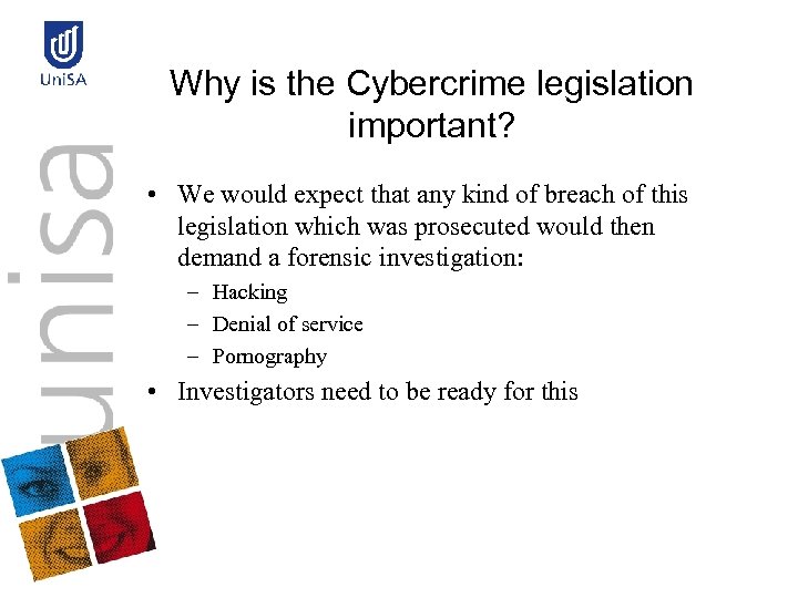 Why is the Cybercrime legislation important? • We would expect that any kind of