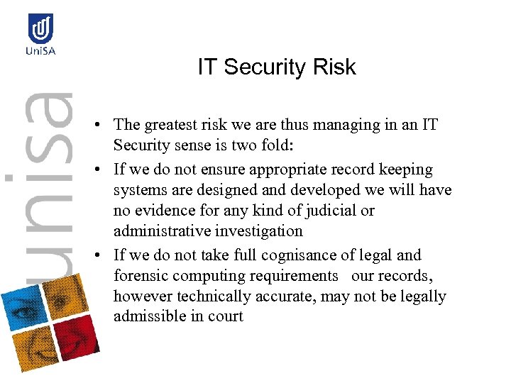 IT Security Risk • The greatest risk we are thus managing in an IT