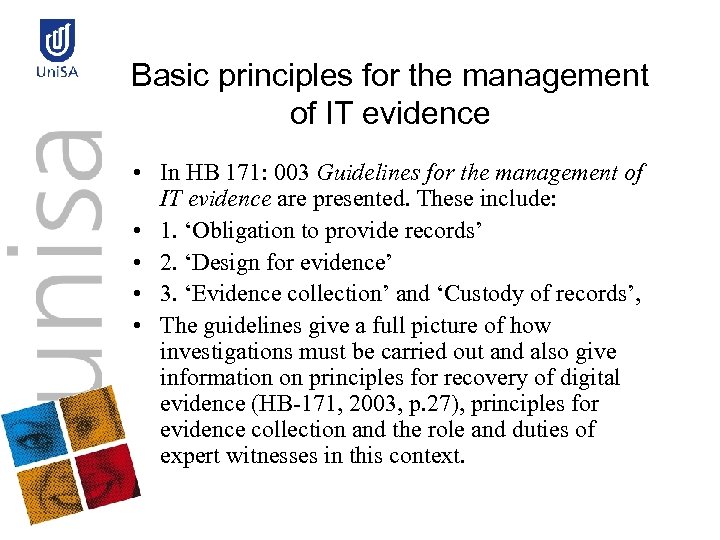 Basic principles for the management of IT evidence • In HB 171: 003 Guidelines