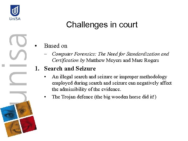 Challenges in court • Based on – Computer Forensics: The Need for Standardization and