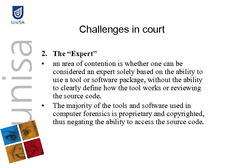 Challenges in court 2. The “Expert” • an area of contention is whether one