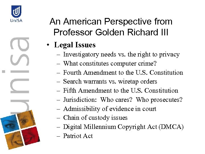 An American Perspective from Professor Golden Richard III • Legal Issues – – –