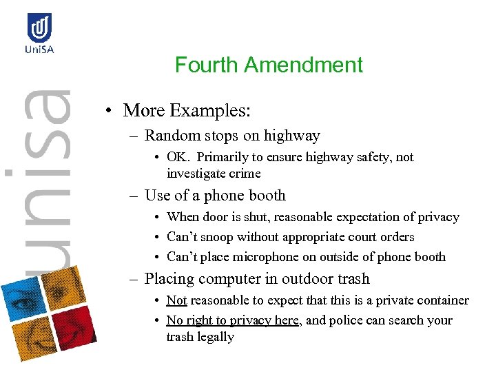 Fourth Amendment • More Examples: – Random stops on highway • OK. Primarily to