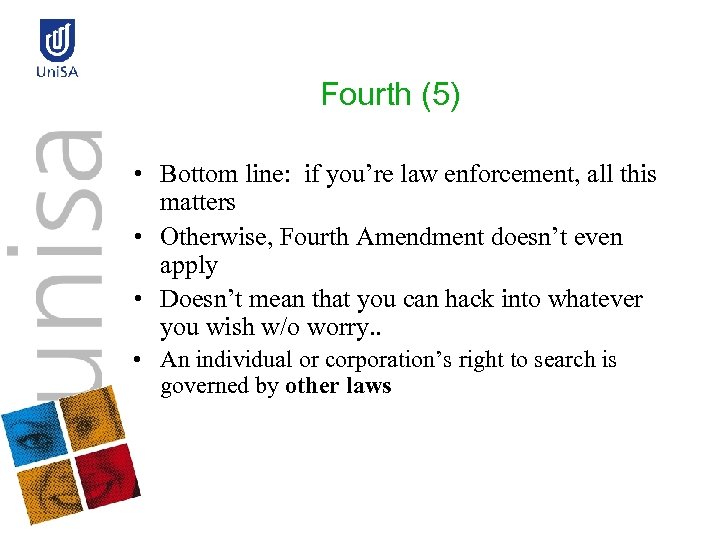 Fourth (5) • Bottom line: if you’re law enforcement, all this matters • Otherwise,