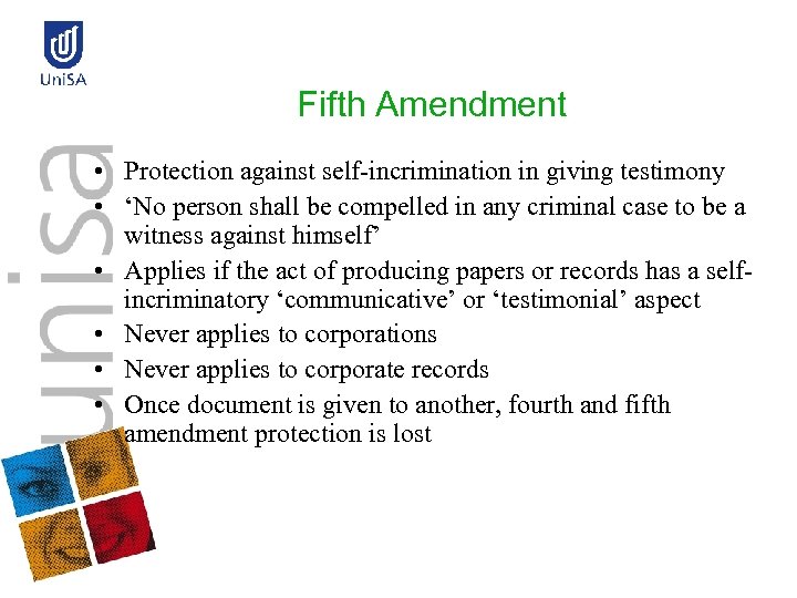 Fifth Amendment • Protection against self-incrimination in giving testimony • ‘No person shall be