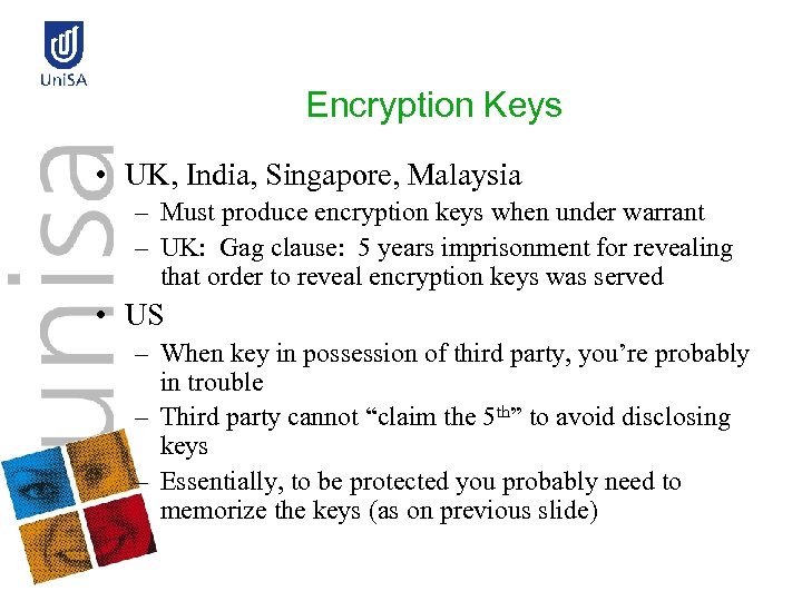 Encryption Keys • UK, India, Singapore, Malaysia – Must produce encryption keys when under