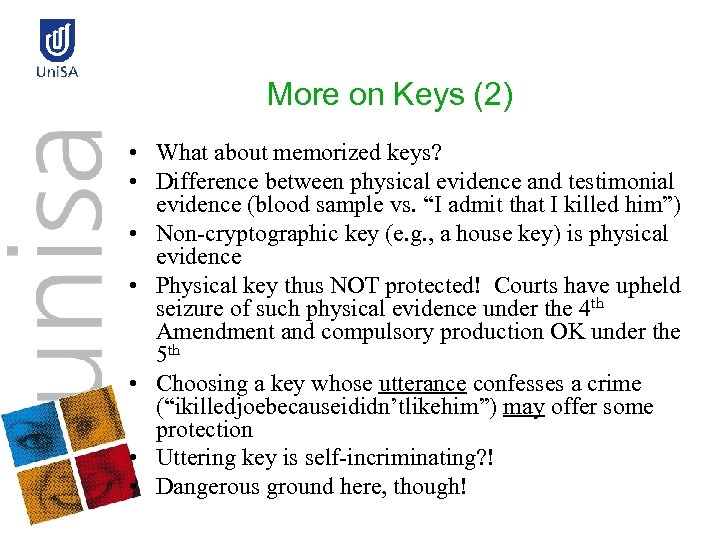 More on Keys (2) • What about memorized keys? • Difference between physical evidence