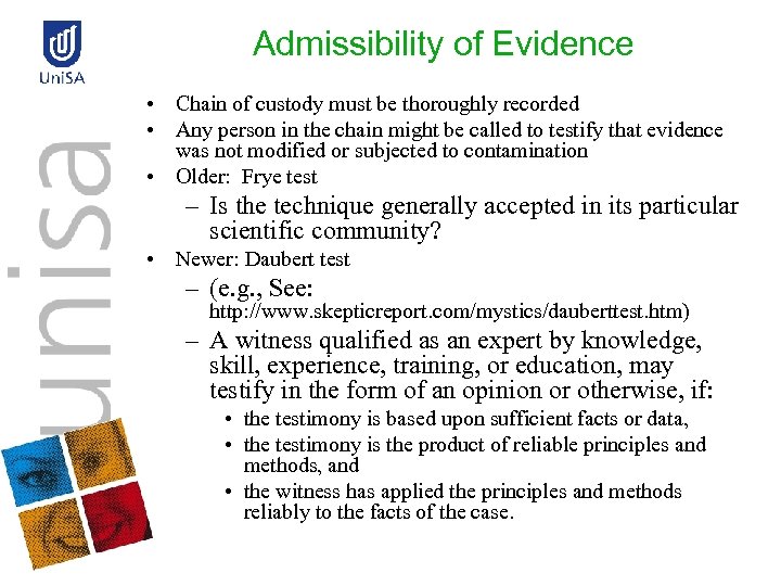 Admissibility of Evidence • Chain of custody must be thoroughly recorded • Any person