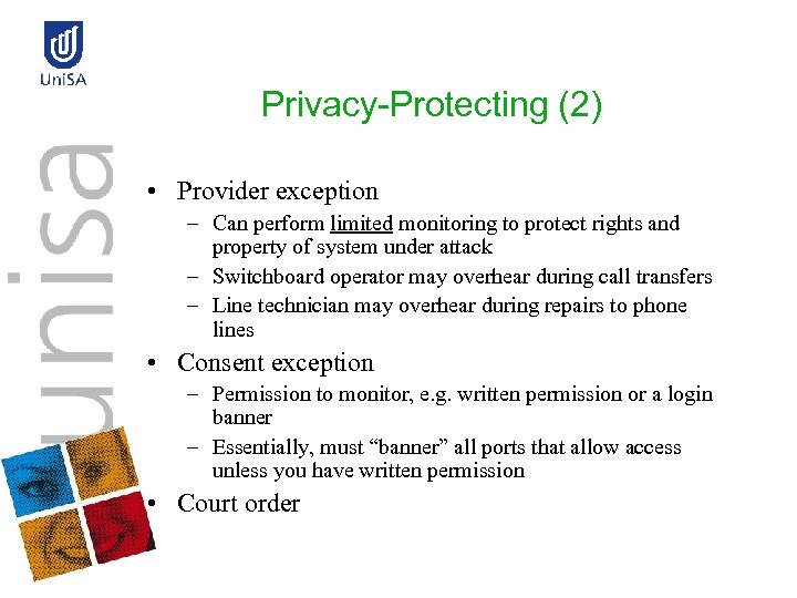 Privacy-Protecting (2) • Provider exception – Can perform limited monitoring to protect rights and