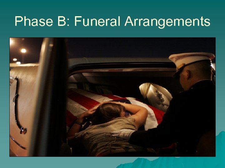 Phase B: Funeral Arrangements 