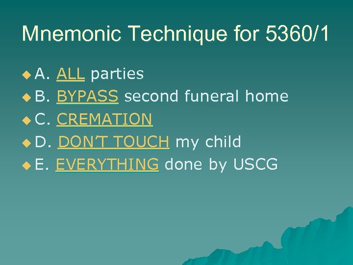 Mnemonic Technique for 5360/1 u A. ALL parties u B. BYPASS second funeral home