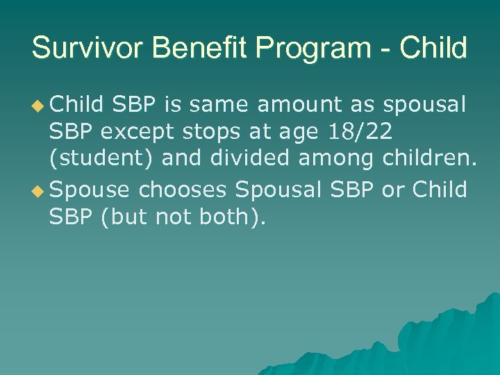 Survivor Benefit Program - Child u Child SBP is same amount as spousal SBP