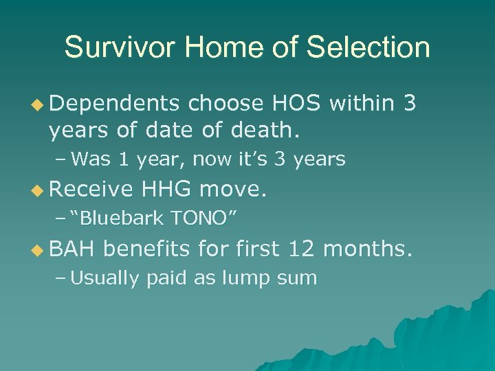 Survivor Home of Selection u Dependents choose HOS within 3 years of date of