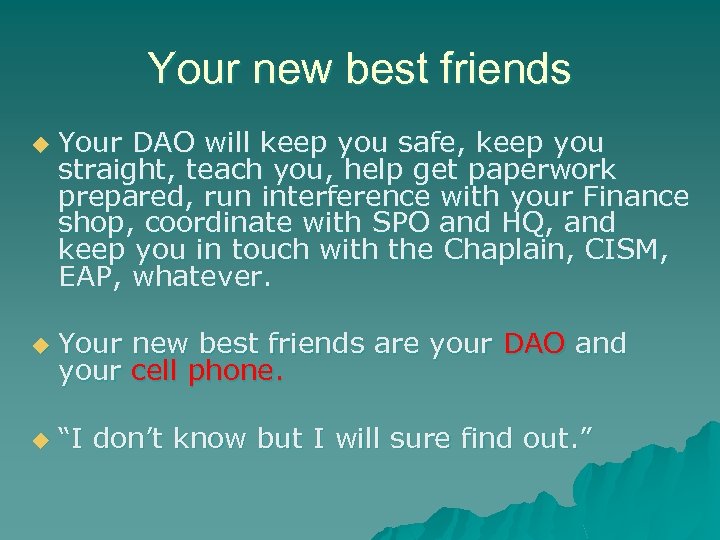 Your new best friends u Your DAO will keep you safe, keep you straight,