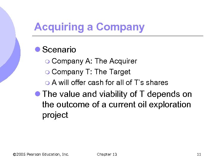 Acquiring a Company l Scenario m Company A: The Acquirer m Company T: The