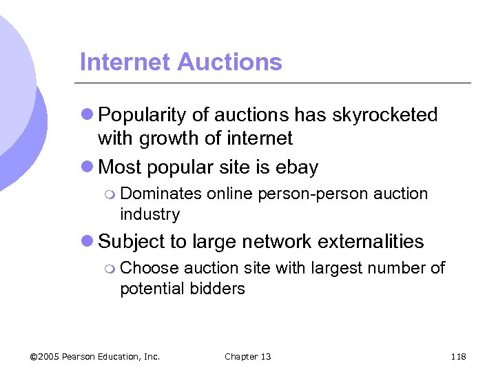 Internet Auctions l Popularity of auctions has skyrocketed with growth of internet l Most