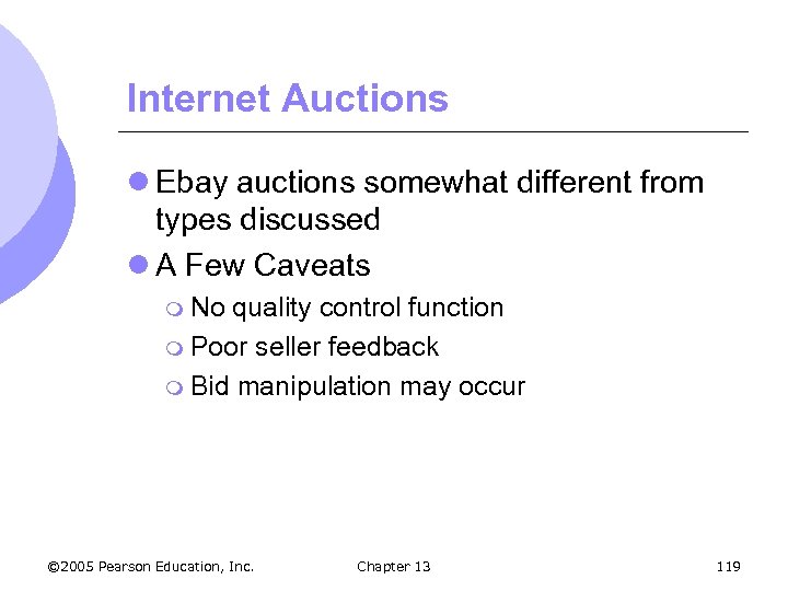 Internet Auctions l Ebay auctions somewhat different from types discussed l A Few Caveats