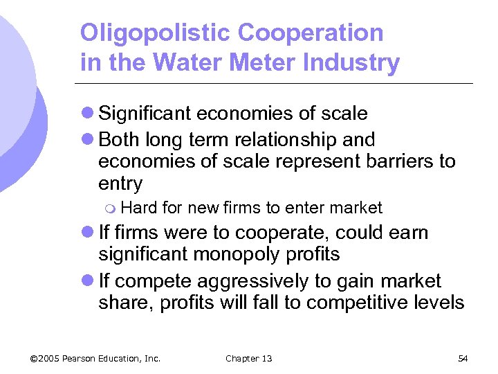 Oligopolistic Cooperation in the Water Meter Industry l Significant economies of scale l Both