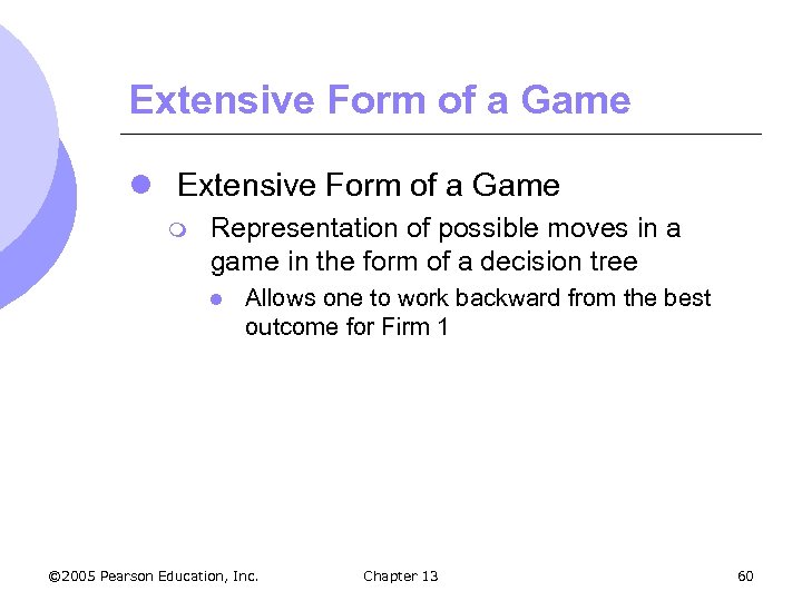 Extensive Form of a Game l Extensive Form of a Game m Representation of