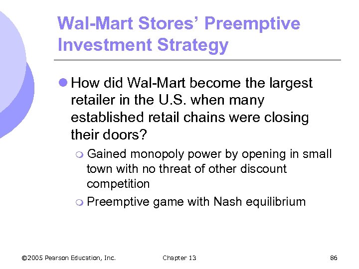 Wal-Mart Stores’ Preemptive Investment Strategy l How did Wal-Mart become the largest retailer in