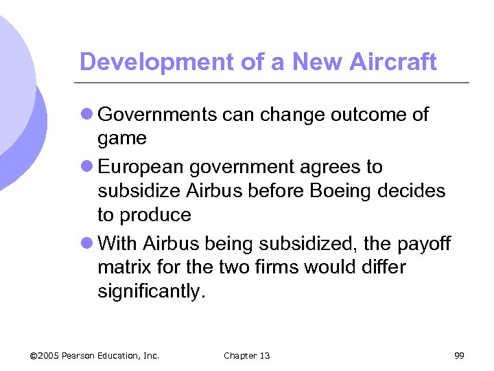 Development of a New Aircraft l Governments can change outcome of game l European