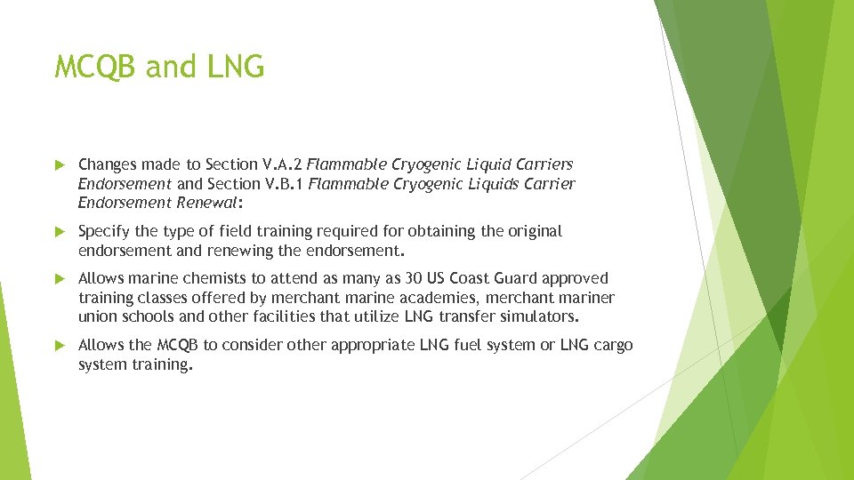 MCQB and LNG Changes made to Section V. A. 2 Flammable Cryogenic Liquid Carriers