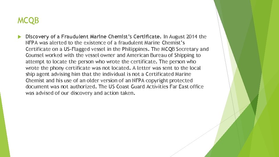 MCQB Discovery of a Fraudulent Marine Chemist’s Certificate. In August 2014 the NFPA was