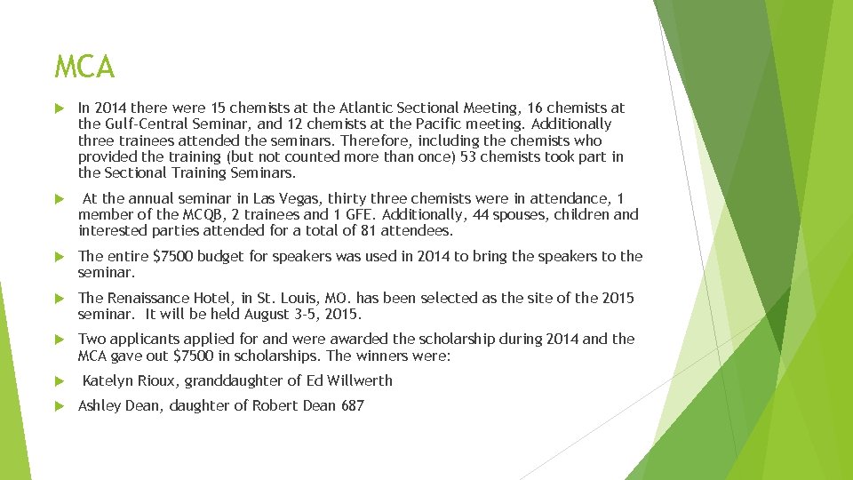 MCA In 2014 there were 15 chemists at the Atlantic Sectional Meeting, 16 chemists