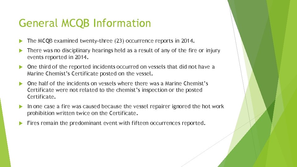 General MCQB Information The MCQB examined twenty‐three (23) occurrence reports in 2014. There was