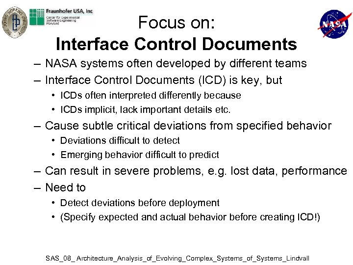 Focus on: Interface Control Documents – NASA systems often developed by different teams –