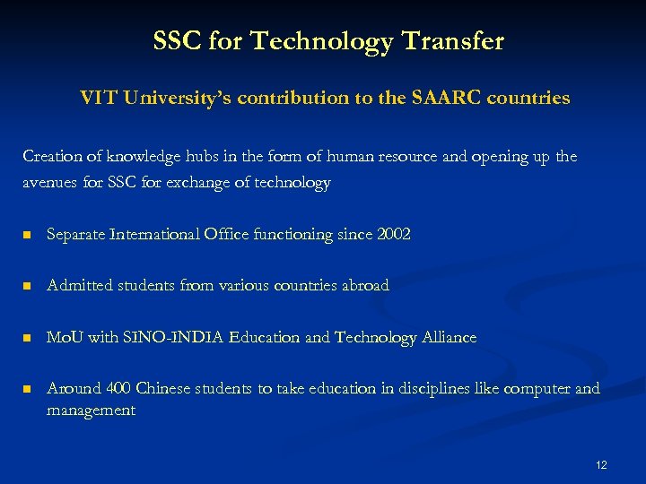 SSC for Technology Transfer VIT University’s contribution to the SAARC countries Creation of knowledge