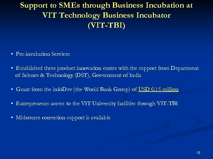 Support to SMEs through Business Incubation at VIT Technology Business Incubator (VIT-TBI) • Pre-incubation