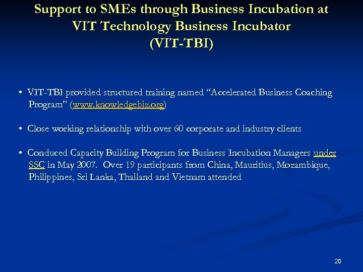 Support to SMEs through Business Incubation at VIT Technology Business Incubator (VIT-TBI) • VIT-TBI
