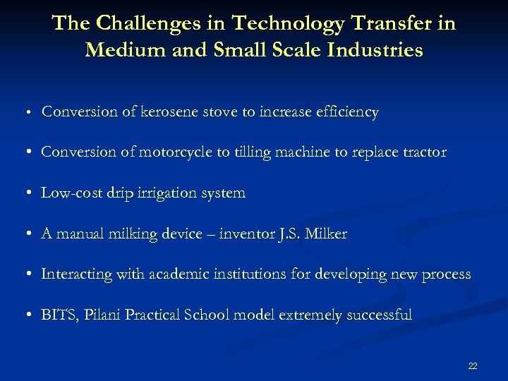 The Challenges in Technology Transfer in Medium and Small Scale Industries • Conversion of