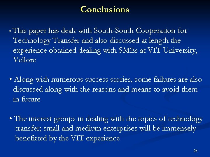 Conclusions • This paper has dealt with South-South Cooperation for Technology Transfer and also