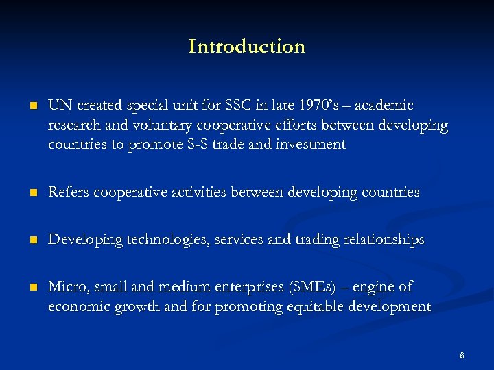 Introduction n UN created special unit for SSC in late 1970’s – academic research