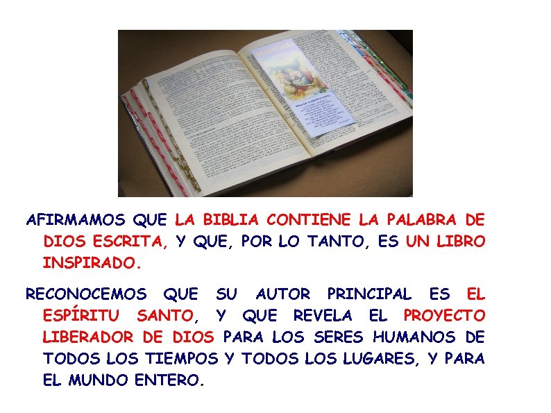 AFIRMAMOS QUE LA BIBLIA CONTIENE LA PALABRA DE DIOS ESCRITA, Y QUE, POR LO