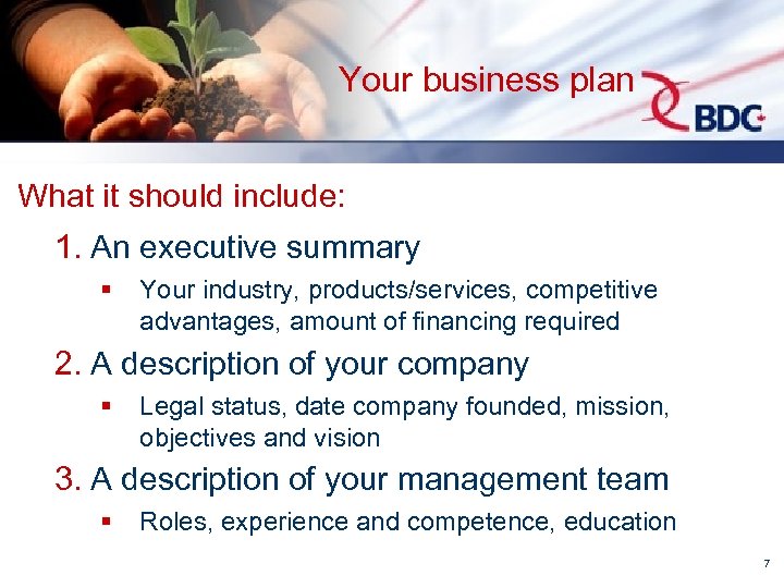 Your business plan What it should include: 1. An executive summary § Your industry,