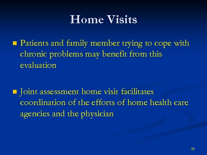 Home Visits n Patients and family member trying to cope with chronic problems may