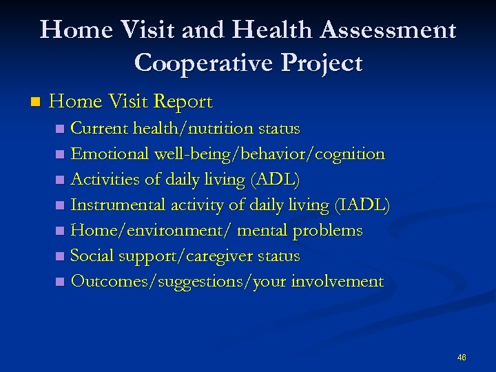 Home Visit and Health Assessment Cooperative Project n Home Visit Report Current health/nutrition status