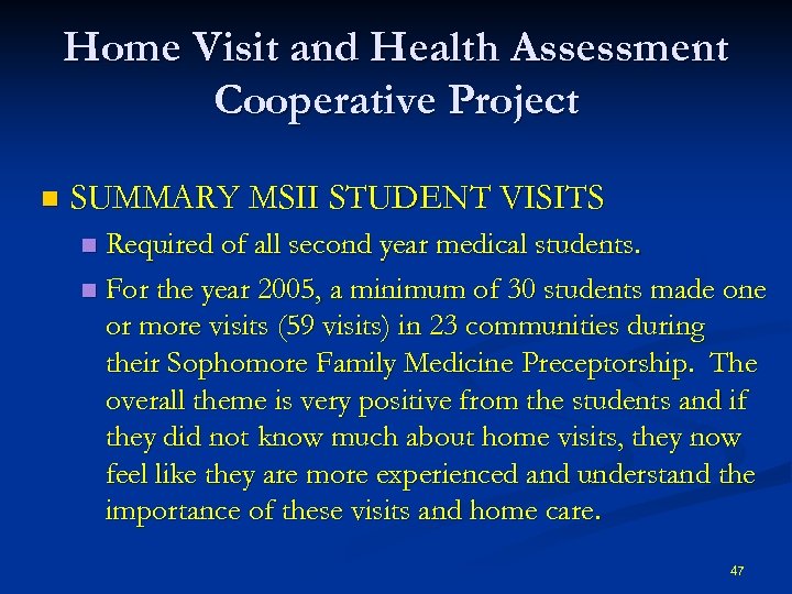 Home Visit and Health Assessment Cooperative Project n SUMMARY MSII STUDENT VISITS Required of