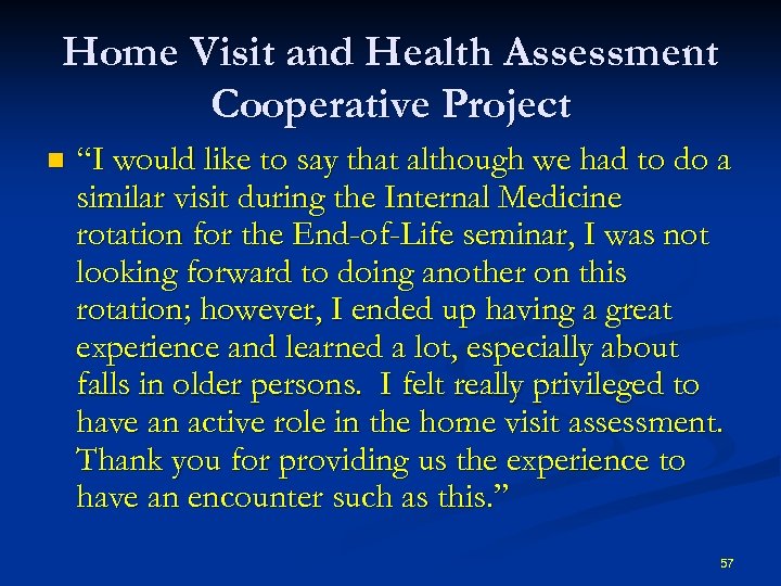 Home Visit and Health Assessment Cooperative Project n “I would like to say that