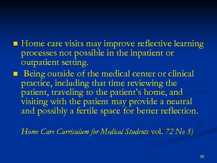 Home care visits may improve reflective learning processes not possible in the inpatient or