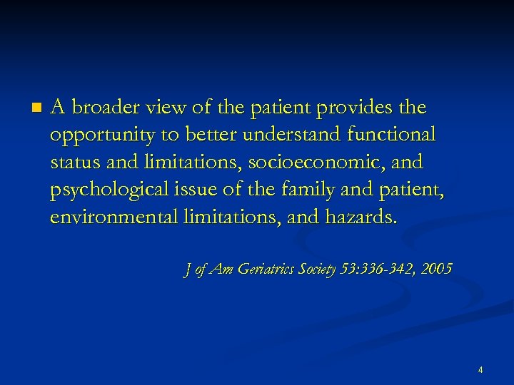 n A broader view of the patient provides the opportunity to better understand functional